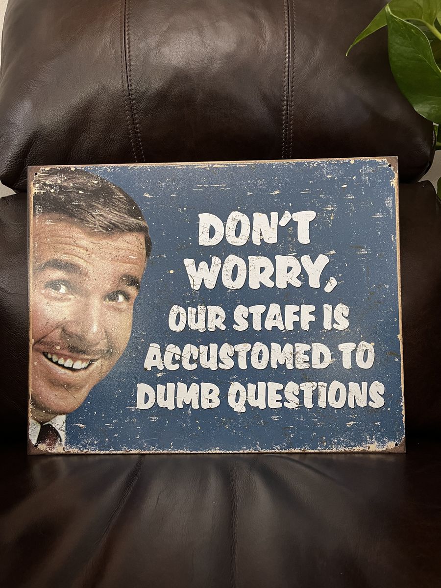 Funny Metal Sign - Great Gift!