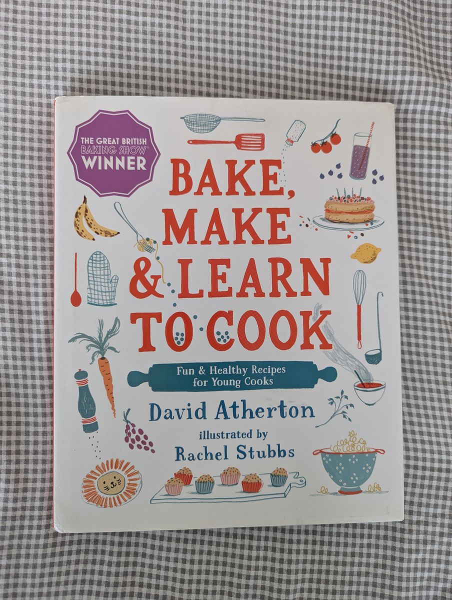 Bake, Make, & Learn to Cook children's cookbook by David Atherton