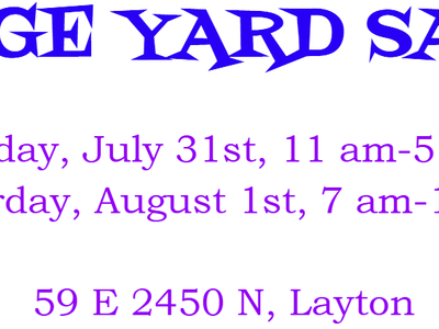 Huge Yard Sale - Layton - Fri July 31st 11am-5pm & Sat Aug 1st 7am-12pm