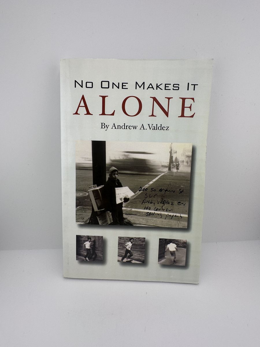 No One Makes It Alone Andrew A Valdez SIGNED 1st Ed PB 2006
