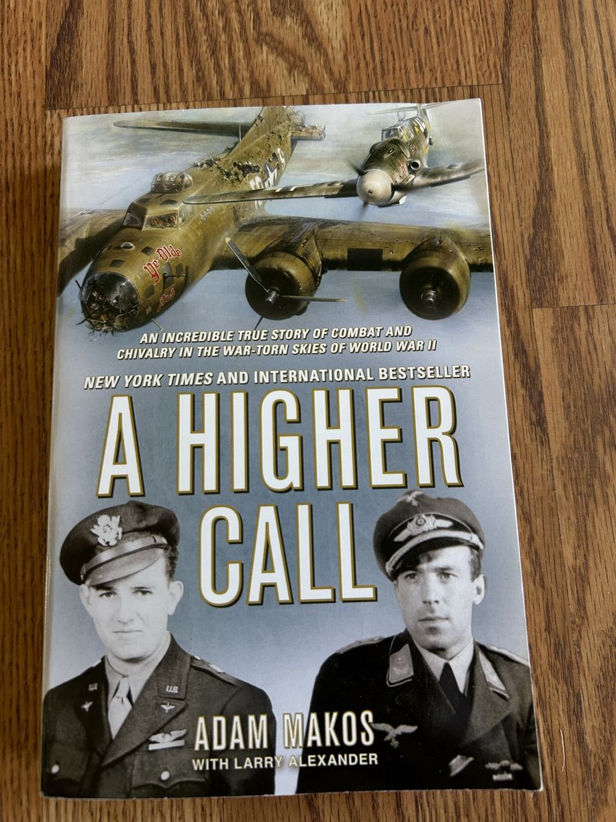 A Higher Call by Adam Makos - New York Times Bestseller WWII Combat & Chivalry True Story