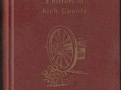 Rich Memories History Rich County Utah 1962