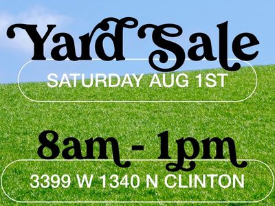 Yard Sale - Saturday Aug 1st (8am - 1pm) in Clinton
