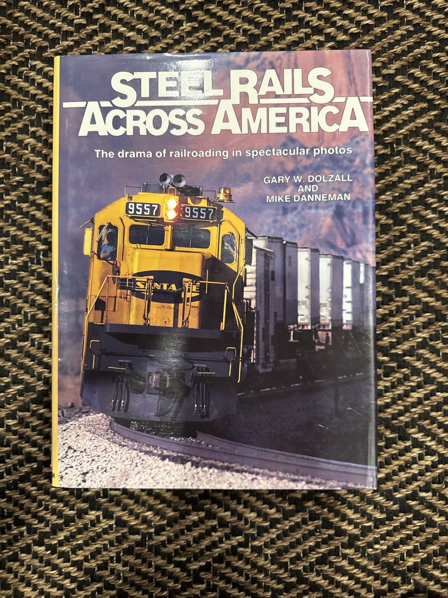 Steel Rails Across America: The Drama of Railroading in Spectacular Photos