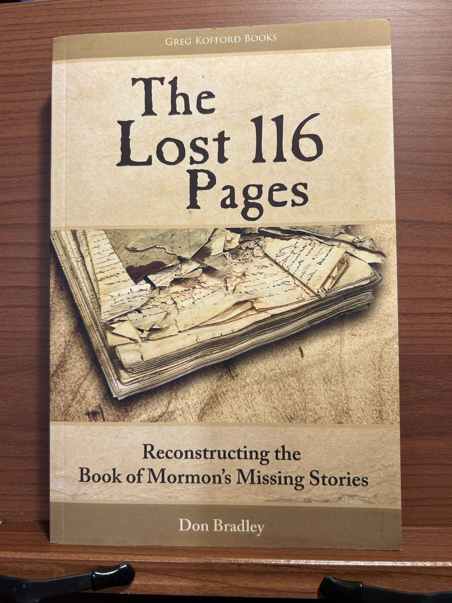 The Lost 116 Pages: Reconstructing Book of Mormon's Missing Stories by Don Bradley, Religious Non-Fiction
