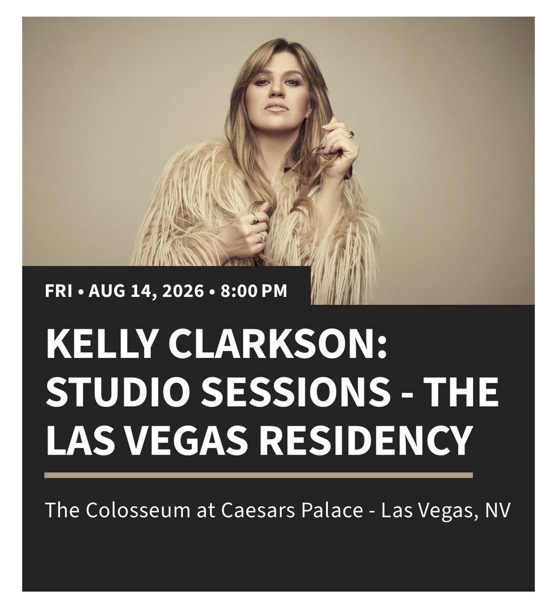 Kelly Clarkson: Studio Sessions - The Las Vegas Residency - Aug 14, 2026 at Caesars Palace