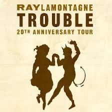 4 Ray LaMontagne Trouble 20th Anniversary Tour Tickets - Red Butte
