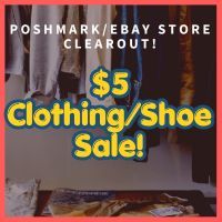 Everything $5 Clothing/Shoes Poshmark/eBay Inventory Clearance Sale