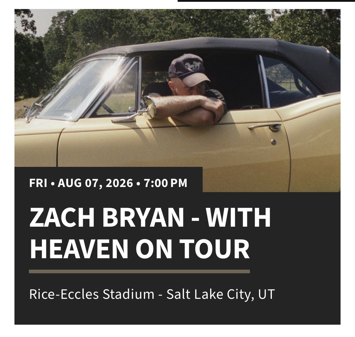 Zach Bryan with Heaven On Tour - Rice-Eccles Stadium Salt Lake City UT - Aug 7, 2026 - 4 Tickets
