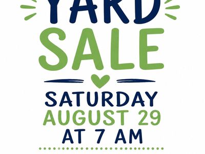 Yard Sale - Saturday, August 29 at 7 AM