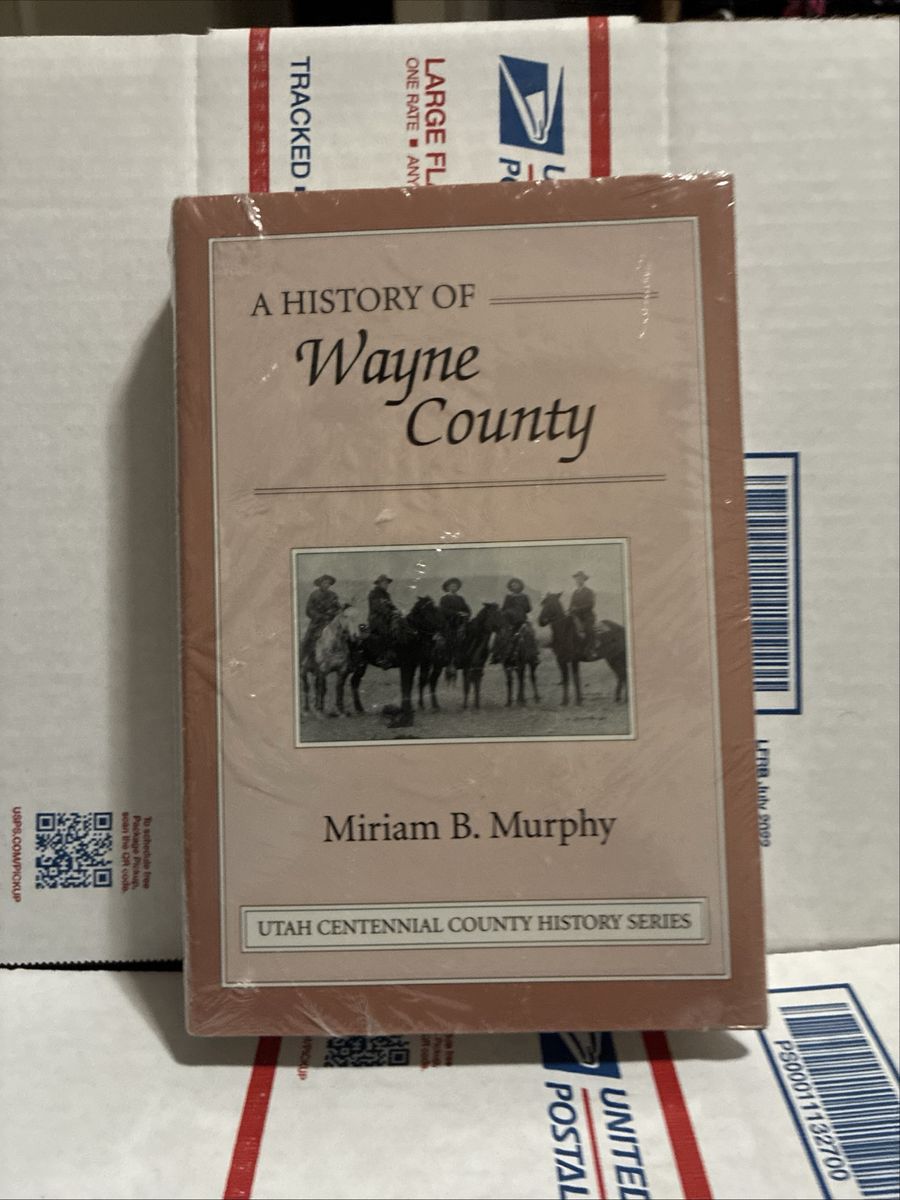 NEW A History of Wayne County Utah Centennial County History Series Miriam B. Murphy Sealed Book