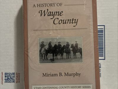 NEW A History of Wayne County Utah Centennial County History Series Miriam B. Murphy Sealed Book