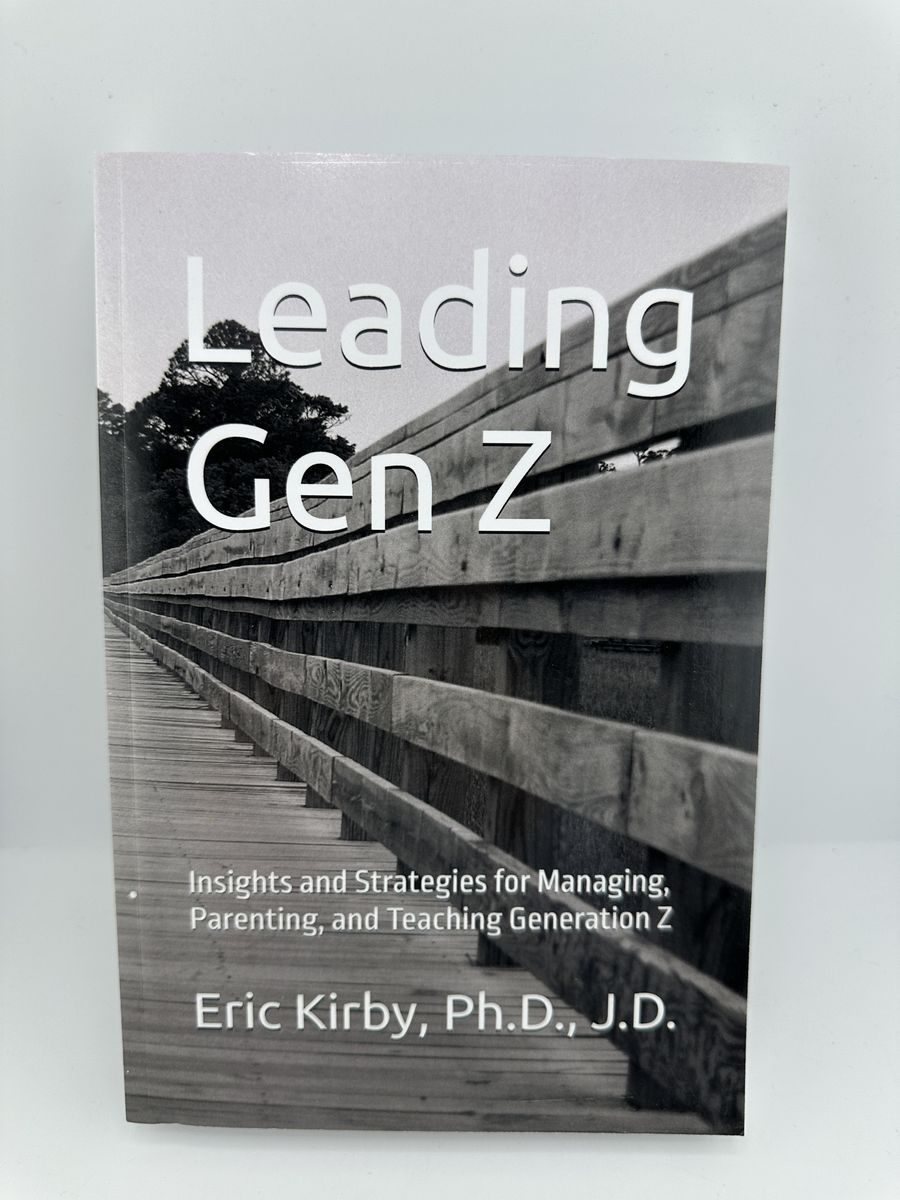 Leading Gen Z Eric Kirby 2024 Managing Parenting Teaching Generation Z PB