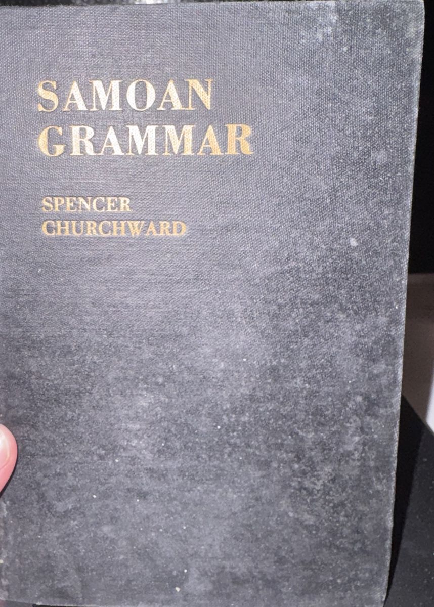 Samoan Grammar by Spencer Churchward, M.A. (Adelaide) - Second Edition, Revised & Enlarged (1951)