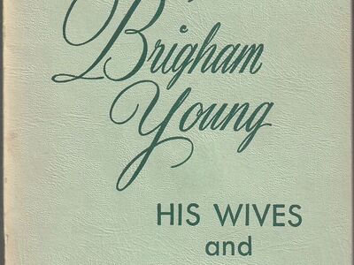 Brigham Young - His Wives and Family