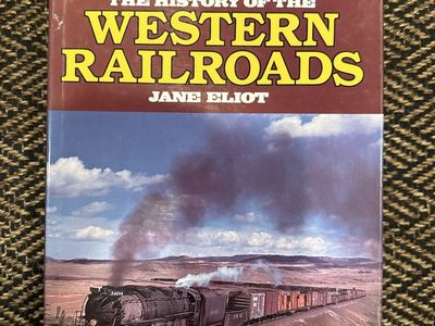 The History of the Western Railroads by Jane Eliot Hardcover Book