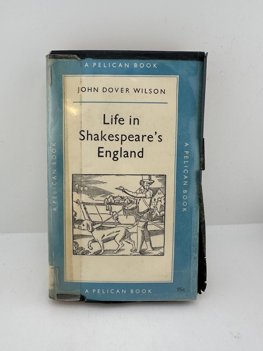 Life in Shakespeare's England John Dover Wilson Pelican HC Ex Library