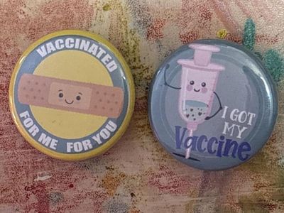2-Pack Vaccination Themed Button Pins - 'For Me For You' & 'I Got My Vaccine' 1.25" Diameter
