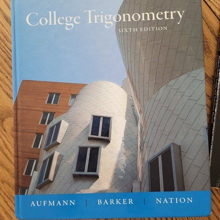 Aulfmann, Barker, Nation, & Verity College Trigonometry 6th Ed. & Study Guide/Solutions Manual