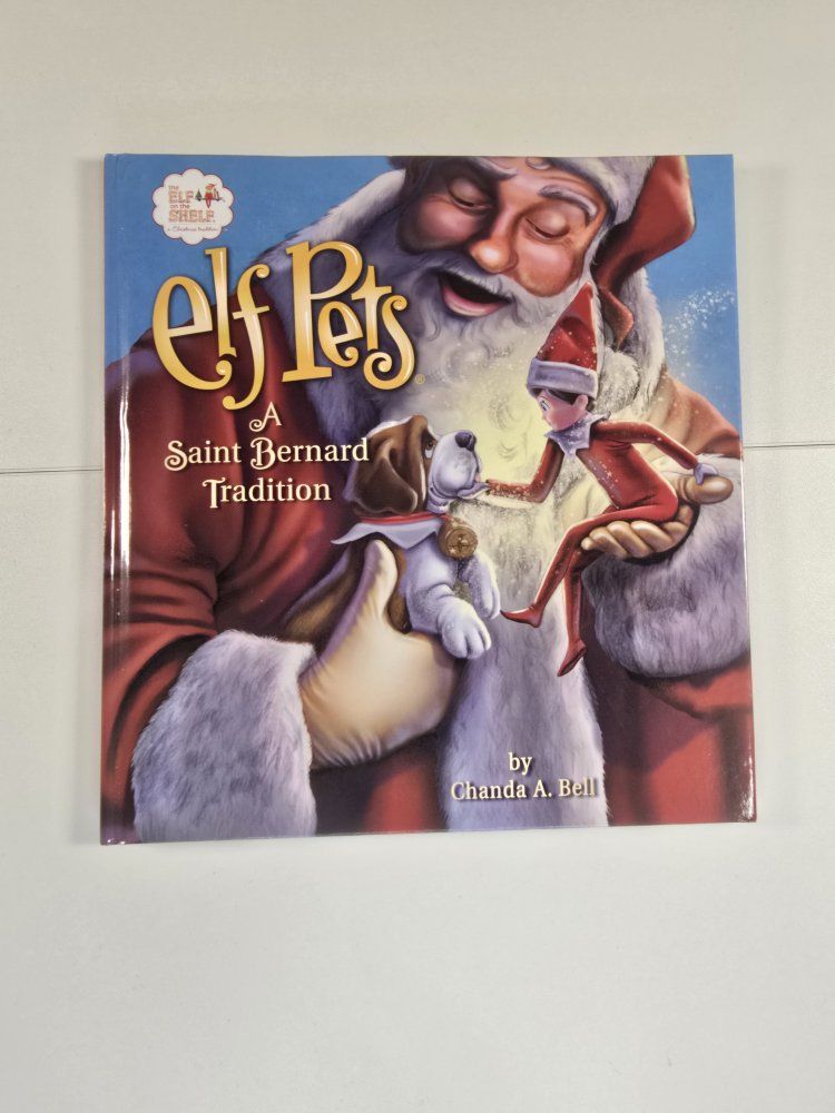Elf Pets: A Saint Bernard Tradition by Chanda A. Bell Hardcover Book