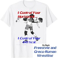 I Control Your Horizontal ... I Control Your Vertical Wrestling T-Shirt
