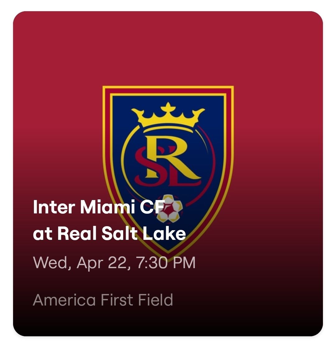 RSL Real Salt Lake vs Inter Miami FIELD Seats (3) Tickets