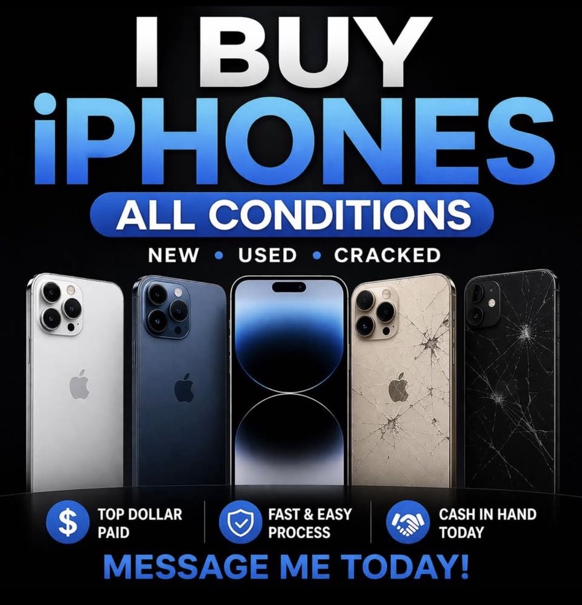I Buy iPhones - All Conditions Accepted (New, Used, Cracked) - Top Dollar Paid, Cash Today!