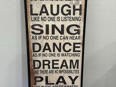 LIVE, LAUGH, LOVE, SING, DANCE, DREAM, PLAY, GIVE SMILE, CHERISH