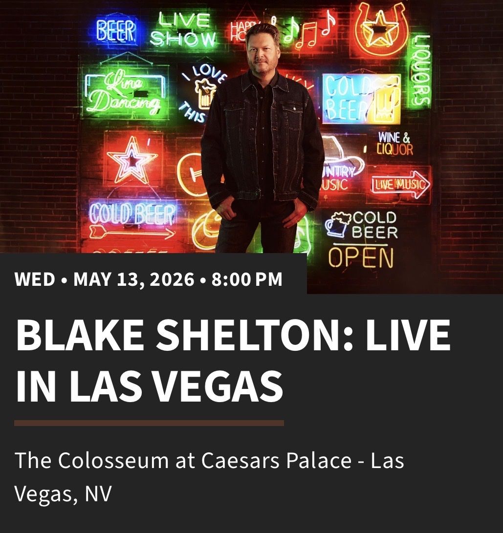 Blake Shelton at Ceasers Palace 5/13/26