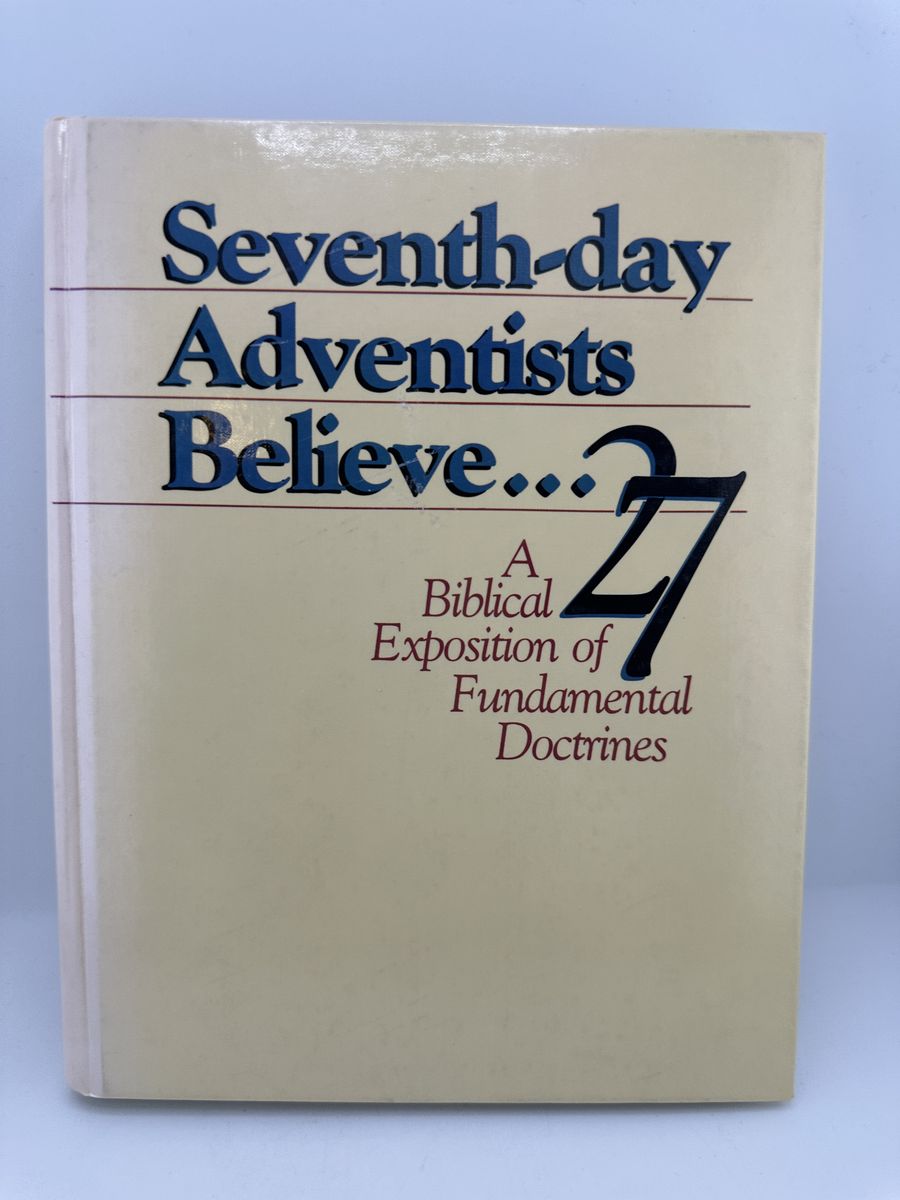 Seventh-day Adventists Believe HC 1988 Biblical Exposition Doctrines SDA