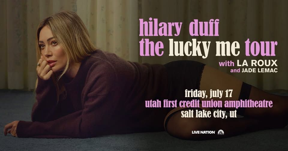 Hilary Duff - Lucky Me Tour. July 17th. 2 Lawn tickets