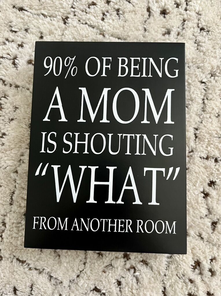 Funny Mom Quote Sign