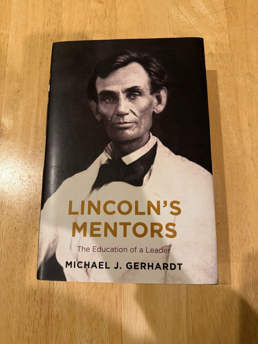 Lincoln’s Mentors by Michael J. Gerhardt