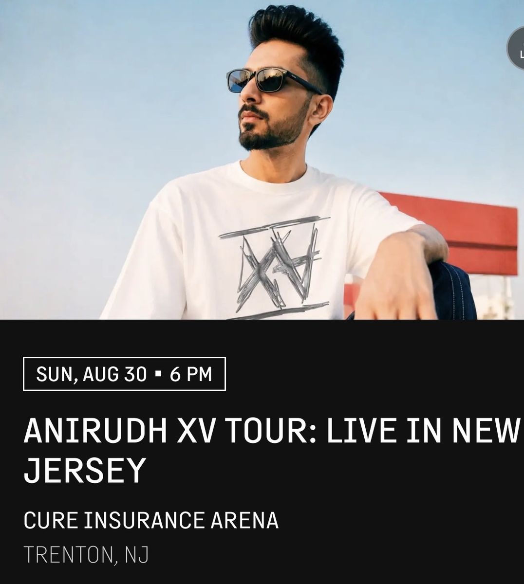 Anirudh Concert Tickets - Trenton, NJ