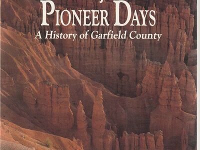 Golden Nuggets of Pioneer Days: A History of Garfield County