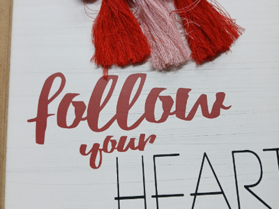 Decorative "Follow Your Heart" Sign with Red & Pink Tassel Garland - Wall Decor-Section A