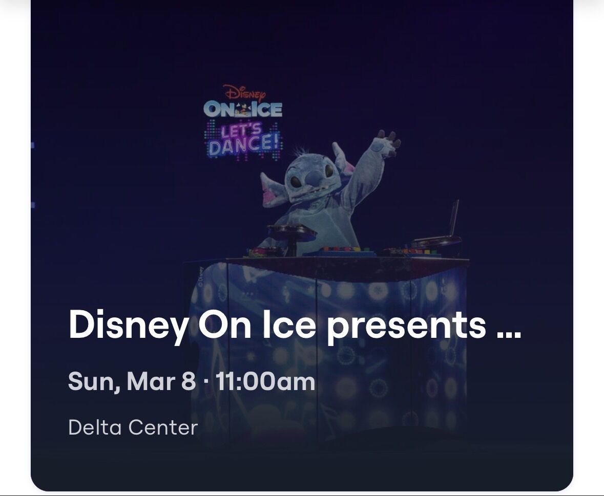 Disney On Ice TIckets Section 3! Sun Mar 8