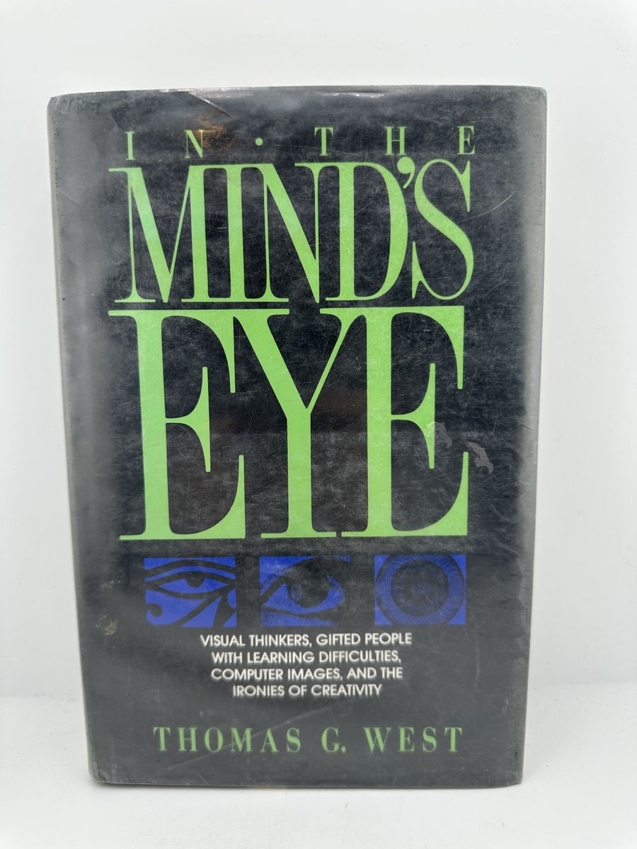 In the Mind’s Eye Thomas G West 1991 HC Visual Thinking Learning Book