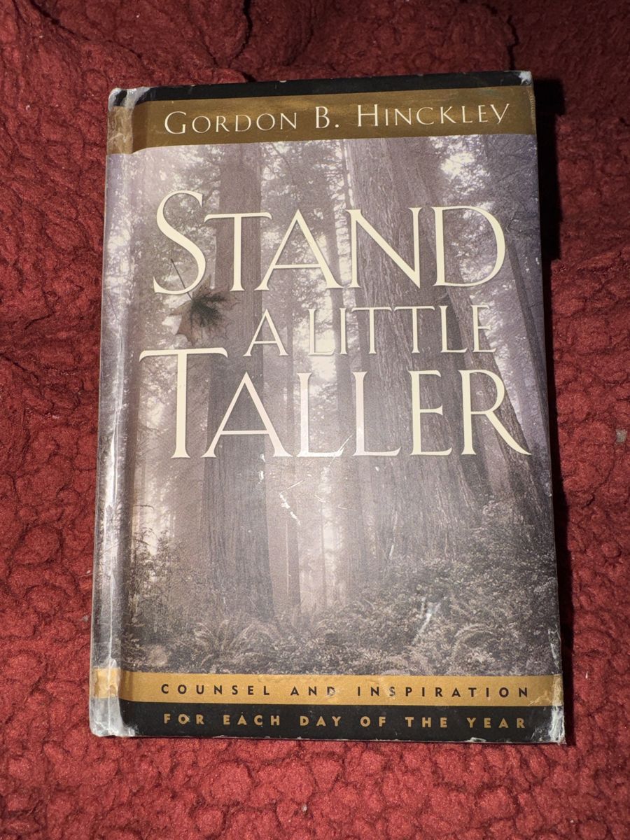 Gordon B Hinckley - Stand A Little Taller - Book 2001