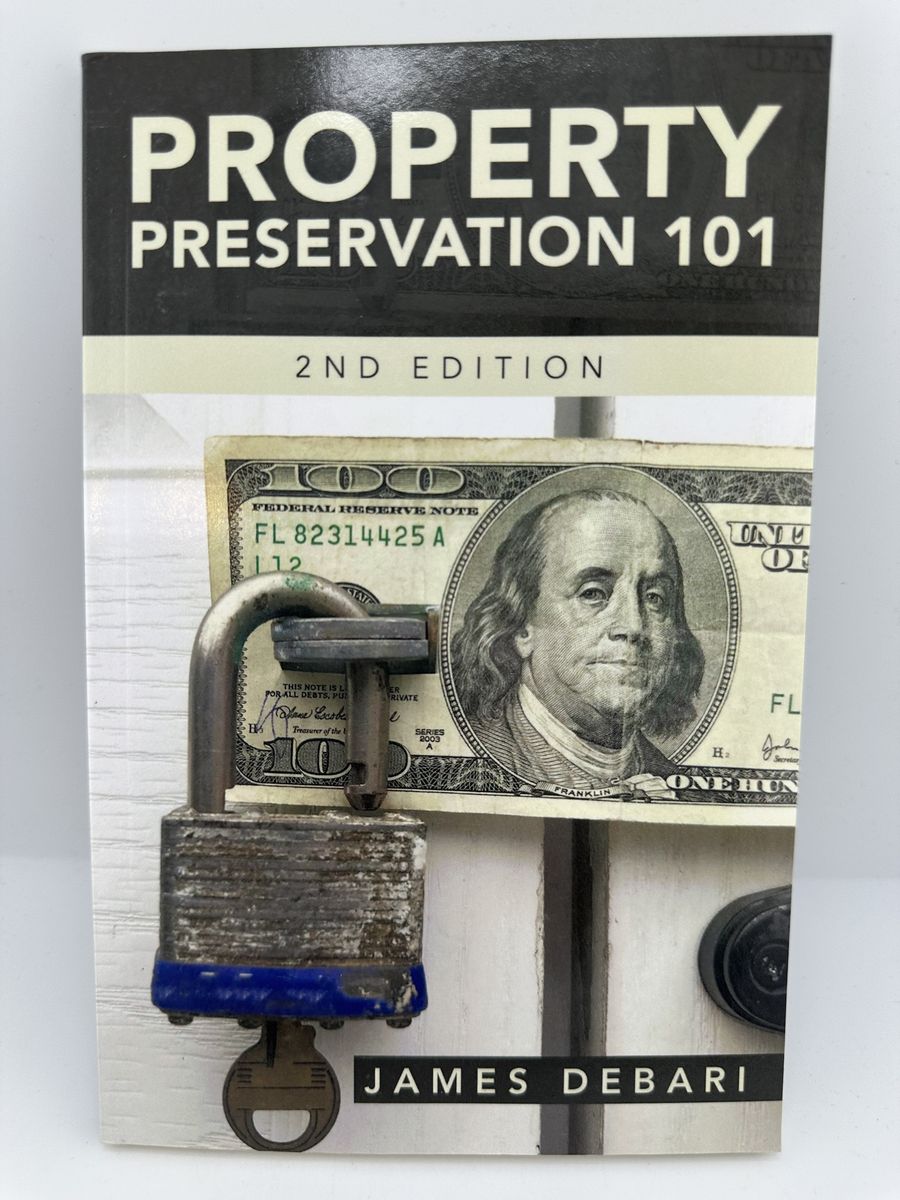 Property Preservation 101 2nd Ed James DeBari PB Real Estate Guide