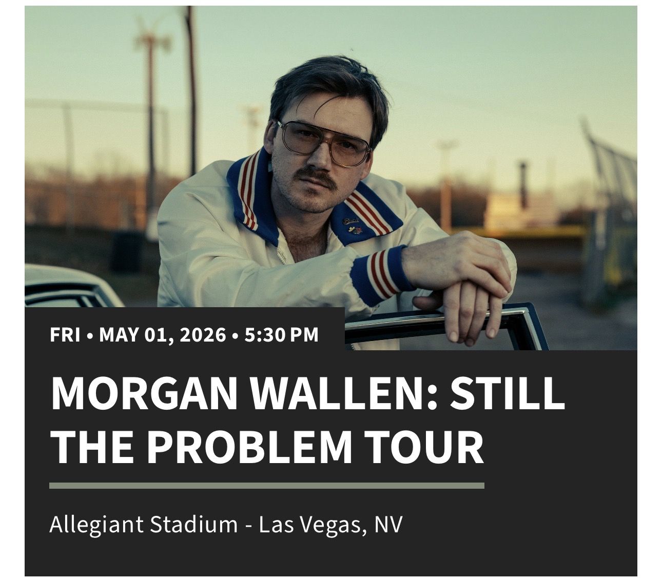 Morgan wallen TIckets las vegas may 1st $600ea