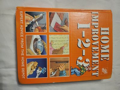 Home Improvement 1-2-3 Expert Advice from The Home Depot DIY How-To Book