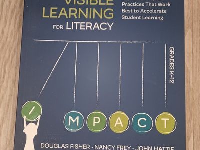 Visible Learning for Literacy K-12 by Fisher, Frey, Hattie - Accelerate Student Learning