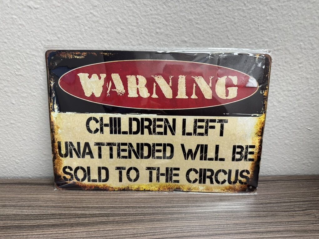 Warning Children Left Unattended will be Sold