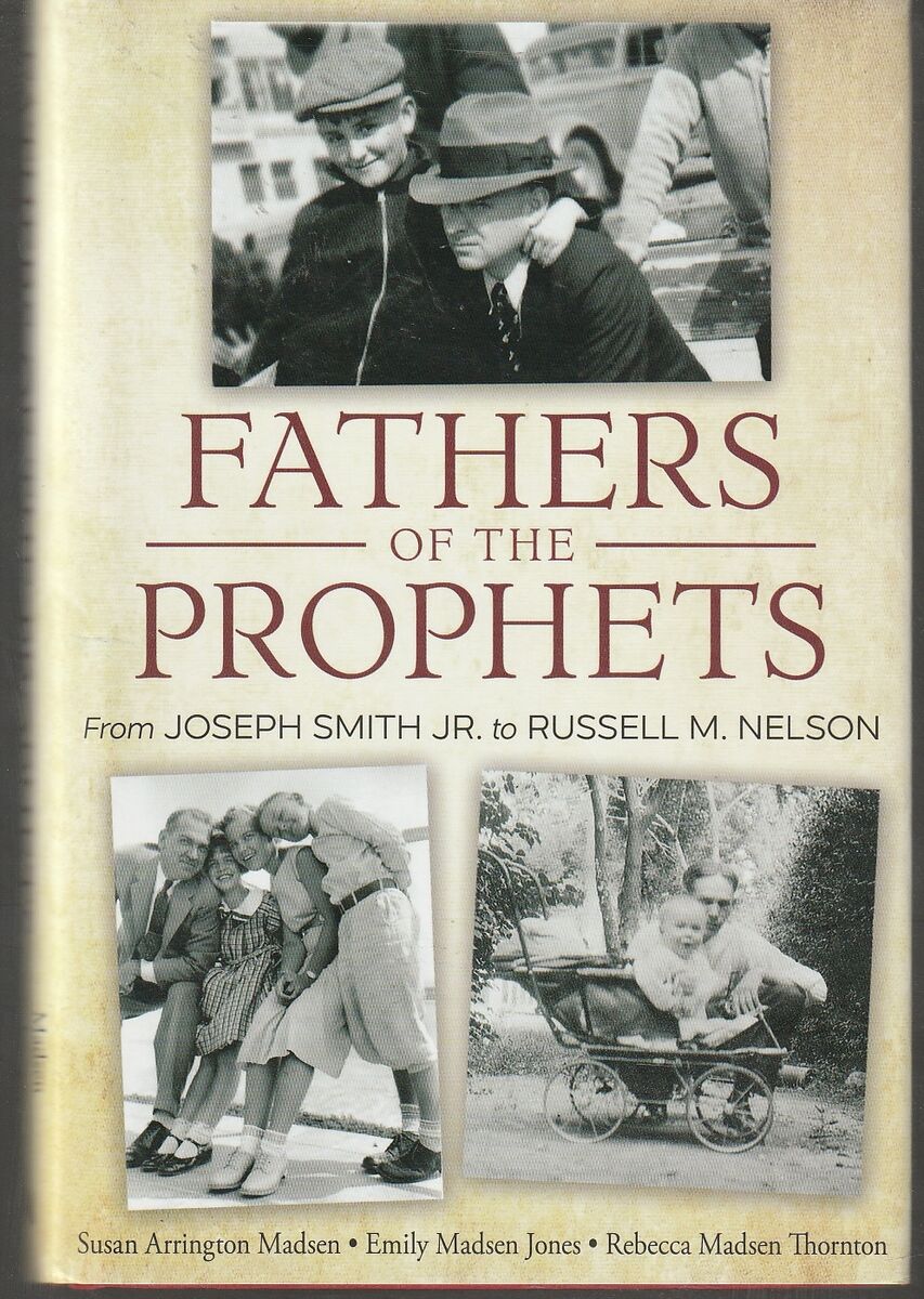 Fathers of the Prophets: From Joseph Smith to Russell M. Nelson