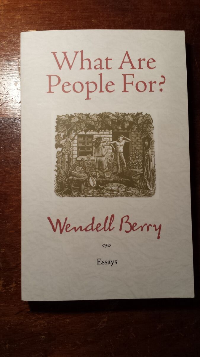 What Are People For?  By Wendell Berry (Paperback)