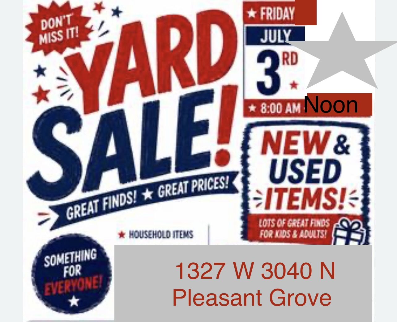 Big Yard Sale - Friday July 3 - 8 a.m. to Noon - 1327 W 3040 N, PG