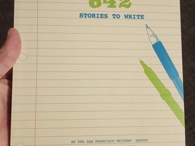 642 Stories to Write by The San Francisco Writers Grotto